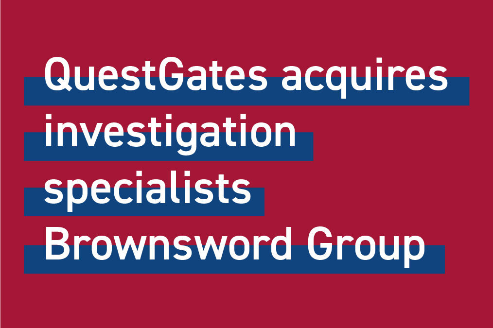 QuestGates acquires investigation specialists Brownsword Group